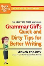 Grammar Girl's Quick and Dirty Tips for Better Writing