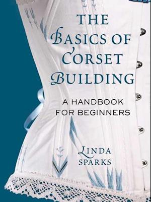 Basics of Corset Building