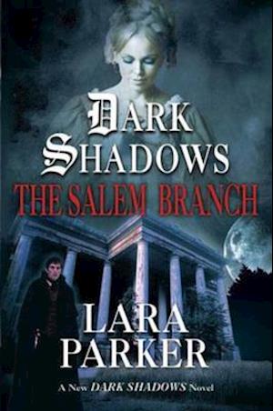 Dark Shadows: The Salem Branch