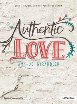 Authentic Love - Bible Study for Girls