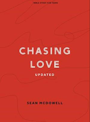 Chasing Love - Teen Bible Study Book