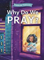 Why Do We Pray?