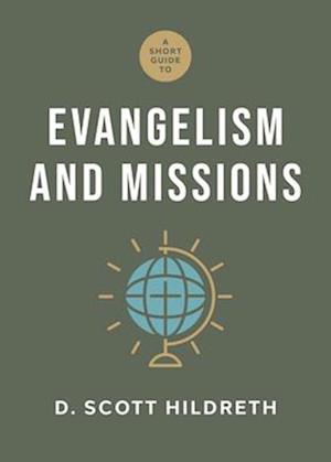 A Short Guide to Evangelism and Missions