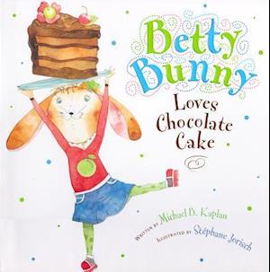 Betty Bunny Loves Chocolate Cake (1 Hardcover/1 CD) [With CD (Audio)]