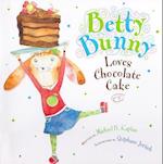 Betty Bunny Loves Chocolate Cake (1 Hardcover/1 CD) [With CD (Audio)]