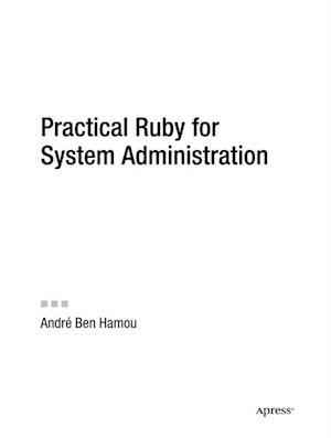 Practical Ruby for System Administration