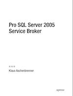 Pro SQL Server 2005 Service Broker