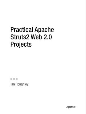 Practical Apache Struts 2 Web 2.0 Projects