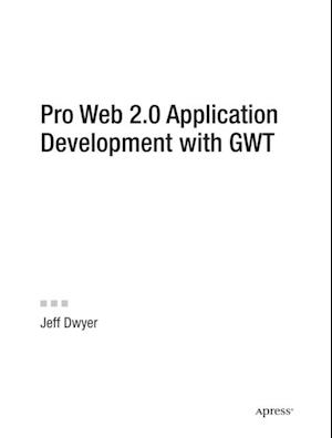 Pro Web 2.0 Application Development with GWT