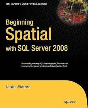 Beginning Spatial with SQL Server 2008