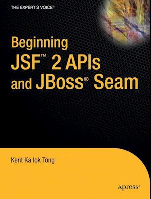 Beginning JSF (TM) 2 APIs and JBoss (R) Seam