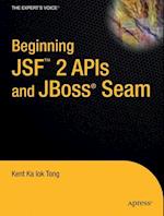 Beginning JSF™ 2 APIs and JBoss® Seam