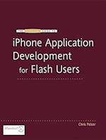 The Essential Guide to iPhone Application Development for Flash Users