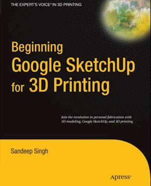 Beginning Google Sketchup for 3D Printing