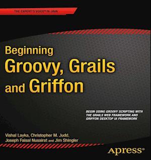 Beginning Groovy, Grails and Griffon