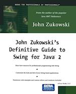 John Zukowski's Definitive Guide to Swing for Java 2