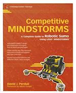 Competitive MINDSTORMS : A Complete Guide to Robotic Sumo using LEGO MINDSTORMS 