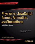 Physics for JavaScript Games, Animation, and Simulations