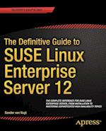 The Definitive Guide to SUSE Linux Enterprise Server 12