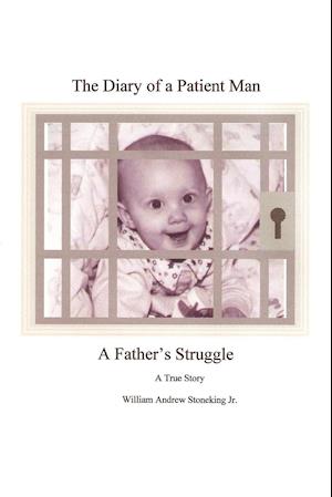 The Diary of a Patient Man, a Father's Struggle