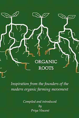 Organic Roots - Inspiration from the Founders of the Modern Organic Farming Movement