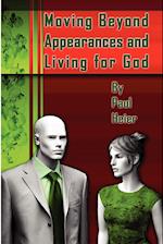 Moving Beyond Appearances and Living for God