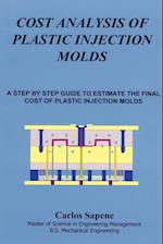 COST ANALYSIS OF PLASTIC INJECTION MOLDS