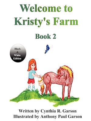 Welcome to Kristy's Farm, Book 2 (Black and White Version)