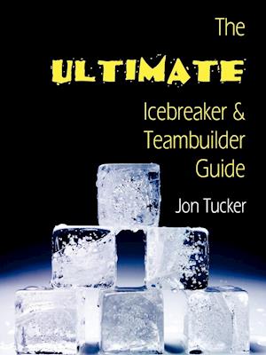 The Ultimate Icebreaker and Teambuilder Guide