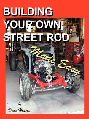 Building Your Own Street Rod Made Easy