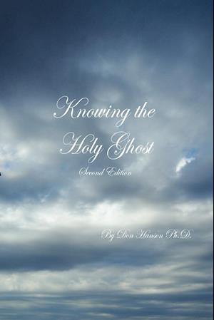 Knowing the Holy Ghost Second Edition