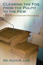 Clearing the Fog from the Pulpit to the Pew (Effective Expository Preaching)