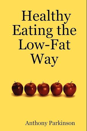 Healthy Eating the Low-Fat Way