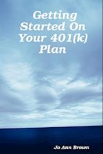 Getting Started On Your 401(k) Plan