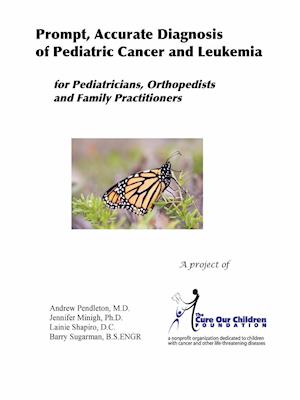 Prompt, Accurate Diagnosis of Pediatric Cancer and Leukemia for Pediatricians, Orthopedists, and Family Practitioners