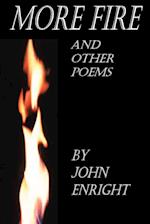 More Fire and Other Poems