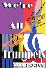 We're All Trumpets