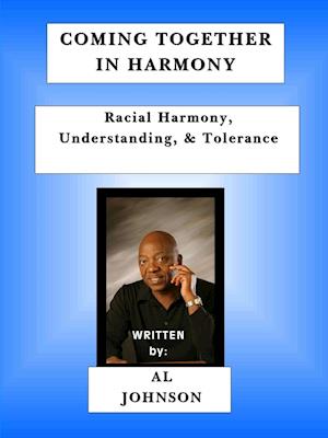 Coming Together in Harmony - Racial Harmony, Understanding, and Tolerance)