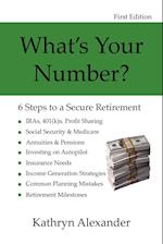 What's Your Number? 6 Steps to a Secure Retirement