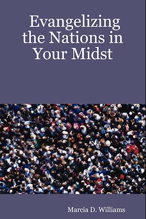 Evangelizing the Nations in Your Midst