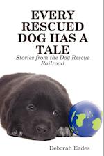 Every Rescued Dog Has a Tale