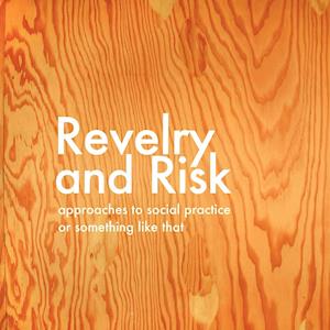 Revelry and Risk