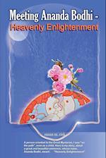 Meeting Ananda Bodhi -Heavenly Enlightenment