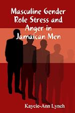 Masculine Gender Role Stress and Anger in Jamaican Men