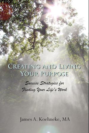 Creating and Living Your Purpose