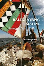 BALIKBAYANG MAHAL  Passages from Exile     E. SAN JUAN, Jr.