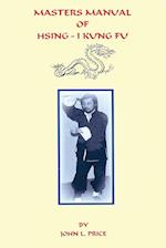 Masters Manual of Hsing-I Kung Fu