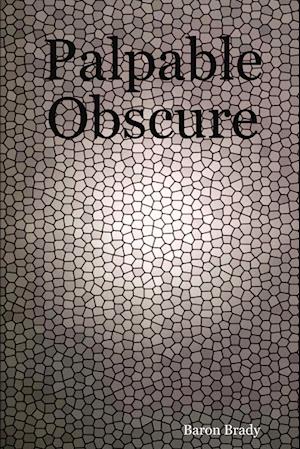 Palpable Obscure