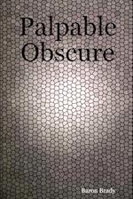 Palpable Obscure