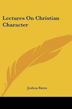 Lectures On Christian Character